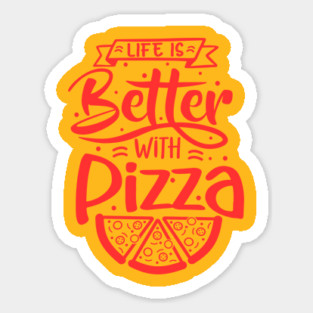 Life Is Better With Pizza Magnet