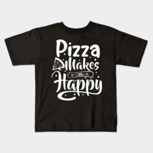 Pizza Makes Me Happy Kids T-Shirt