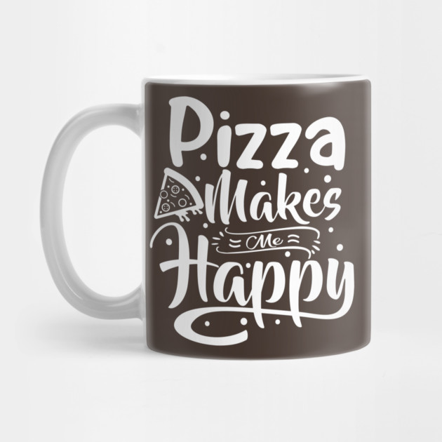Pizza Makes Me Happy by Litehouse Tees