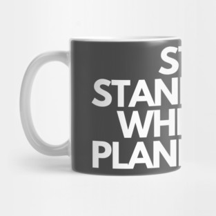 Stop Standing When The Plane Lands Mug