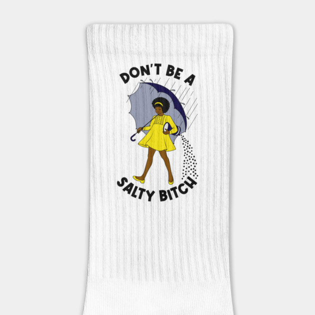 Dont Be A Salty Bitch v2 by Litehouse Tees