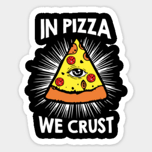 In Pizza We Crust v1 Sticker