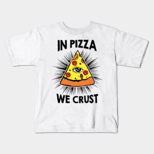 In Pizza We Crust v2 Kids T-Shirt