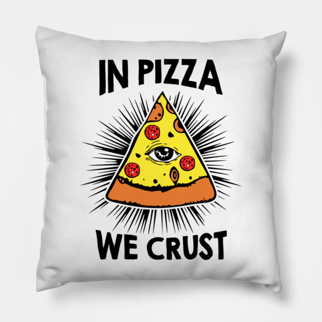 In Pizza We Crust v2 Pillow by Litehouse Tees