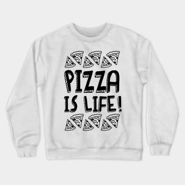 Pizza Is Life v1 Crewneck Sweatshirt by Litehouse Tees
