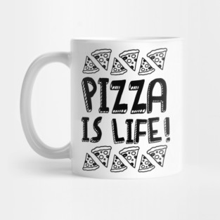 Pizza Is Life v1 Mug