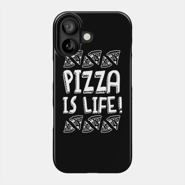 Pizza Is Life v2 Phone Case by Litehouse Tees