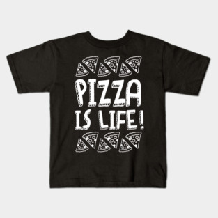 Pizza Is Life v2 Kids T-Shirt