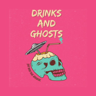 drinks and ghosts T-Shirt