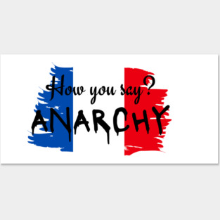 How you say? ANARCHY - Hamilton Musical Lafayette Posters and Art