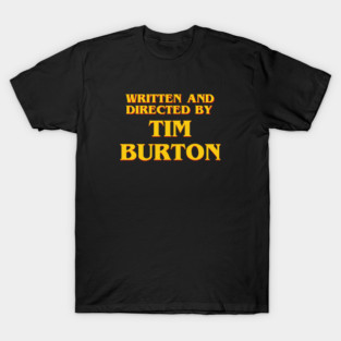Written and Directed by Tim Burton T-Shirt