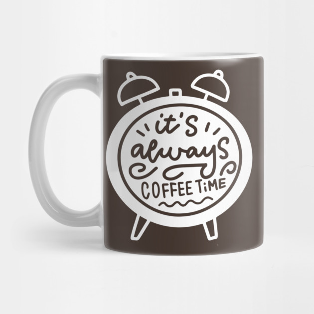 Always Coffee Time by Litehouse Tees