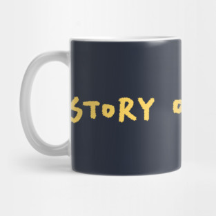 Story Of My Life Mug
