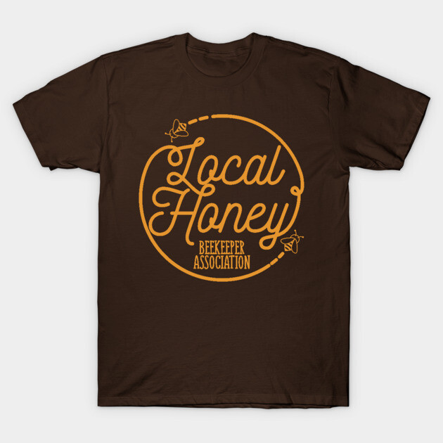 Local Honey Beekeeper Association T-Shirt by yeoys