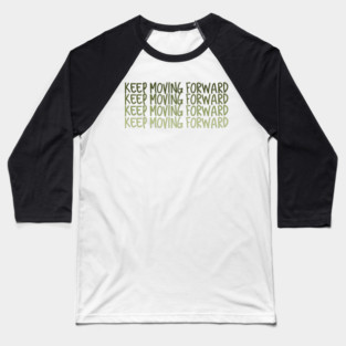 Keep moving forward Baseball T-Shirt