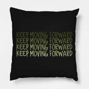 Keep moving forward Pillow