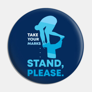 Take Your Marks... Stand Please Pin