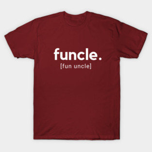 Funcle (fun uncle)- a fun family design T-Shirt