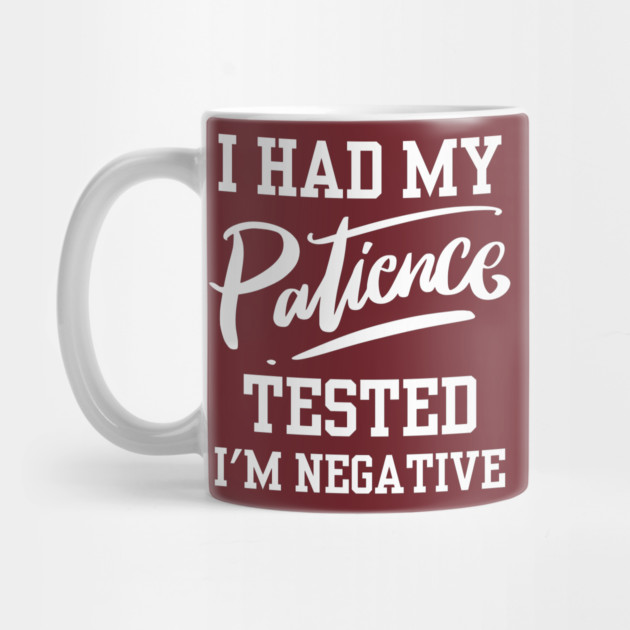 I Had My Patience Tested by Litehouse Tees
