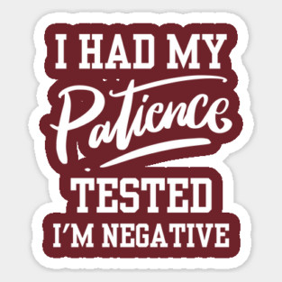 I Had My Patience Tested Magnet
