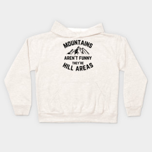 Mountains Aren't Funny v1 Kids Hoodie