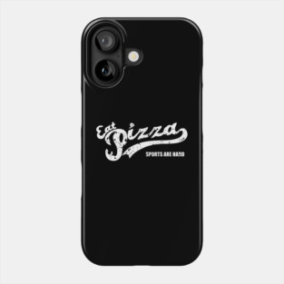 Eat Pizza Sports Are Hard v1 Phone Case