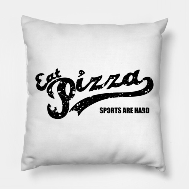 Eat Pizza Sports Are Hard v2 Pillow by Litehouse Tees