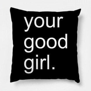 Your Good Girl BDSM Submissive Pillow