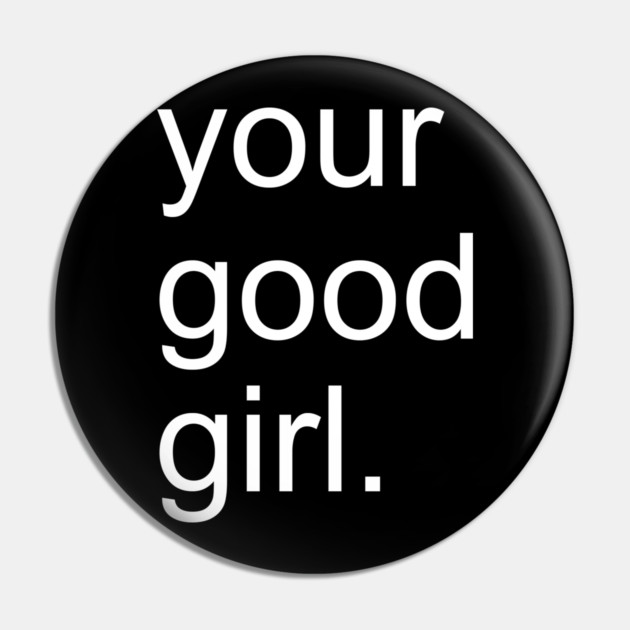 Your Good Girl BDSM Submissive Pin by belownormal