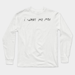 i want my mtv Long Sleeve T-Shirt