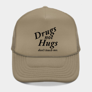 Drugs not Hugs Hat