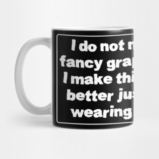 I make this tee better Mug