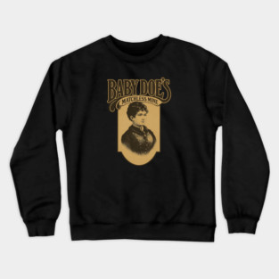 Baby Doe's Matchless Mine - Legendary '80s Restaurant in Marietta, GA Crewneck Sweatshirt