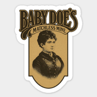 Baby Doe's Matchless Mine - Legendary '80s Restaurant in Marietta, GA Sticker
