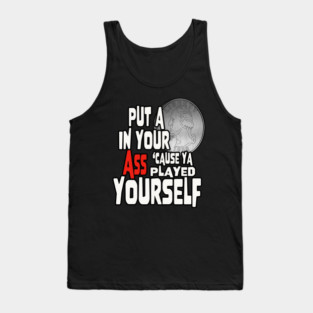 YA PLAYED YOURSELF! Tank Top