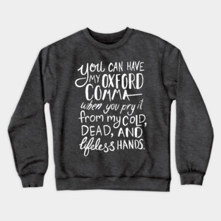 Oxford Comma Funny Quote Crewneck Sweatshirt