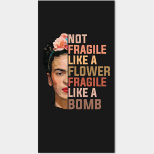 Frida Kahlo Not Fragile Like A Flower Fragile Like A Bomb  Trending Graphic Posters and Art