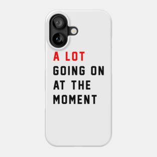 TayTay "A Lot" Eras Tour (Double Sided) Phone Case