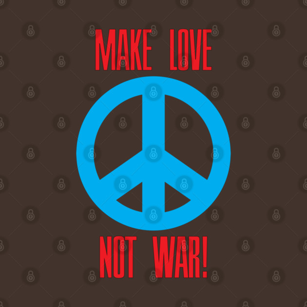 Make Love Not War! by Rich La Bonté - FLAtRich