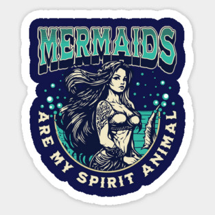 Mermaids are my Spirit Animal Funny Mermaid Magnet
