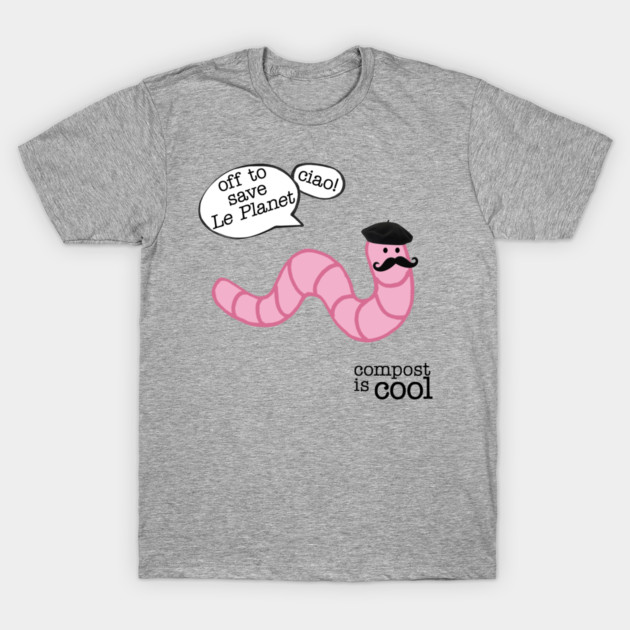 compost worm (french) T-Shirt by mystudiocreate