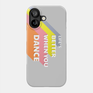 Life is better when you dance - typography Phone Case