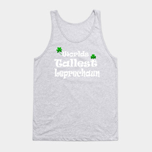funny Irish Worlds tallest leprechaun St Patricks Tank Top