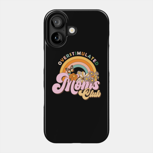 Overstimulated Moms Club Retro Gift Phone Case by The WYLD Tribe