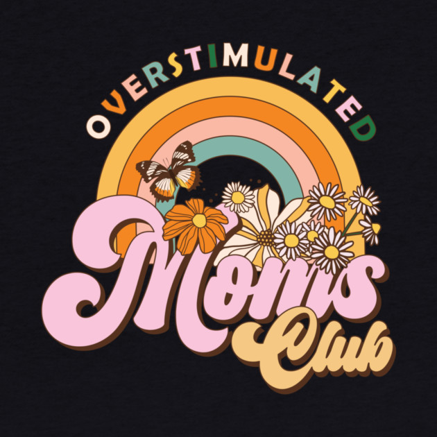 Overstimulated Moms Club Retro Gift by The WYLD Tribe