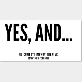 Yes, and... Posters and Art