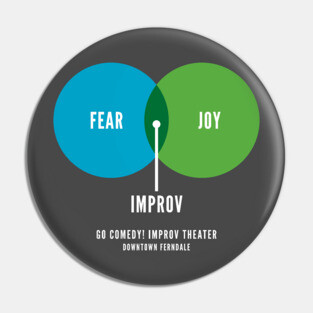 Fear, Joy & Improv Pin