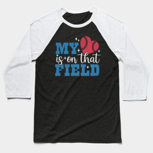 Baseball My Heart is On That Field Baseball T-Shirt