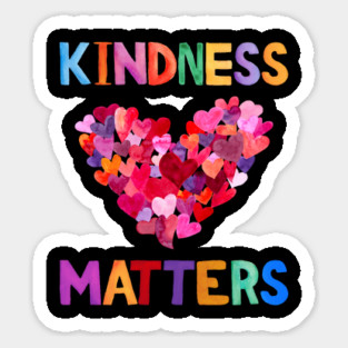 kindness matters Sticker