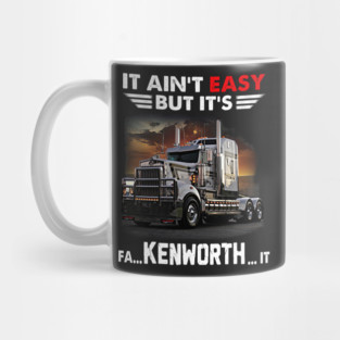 Trucker It Is Fa Kenworth It Mug